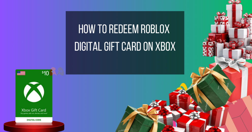 How To Redeem Roblox Digital Gift Card On Xbox