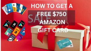 How to Get a Free $750 Amazon Gift Card