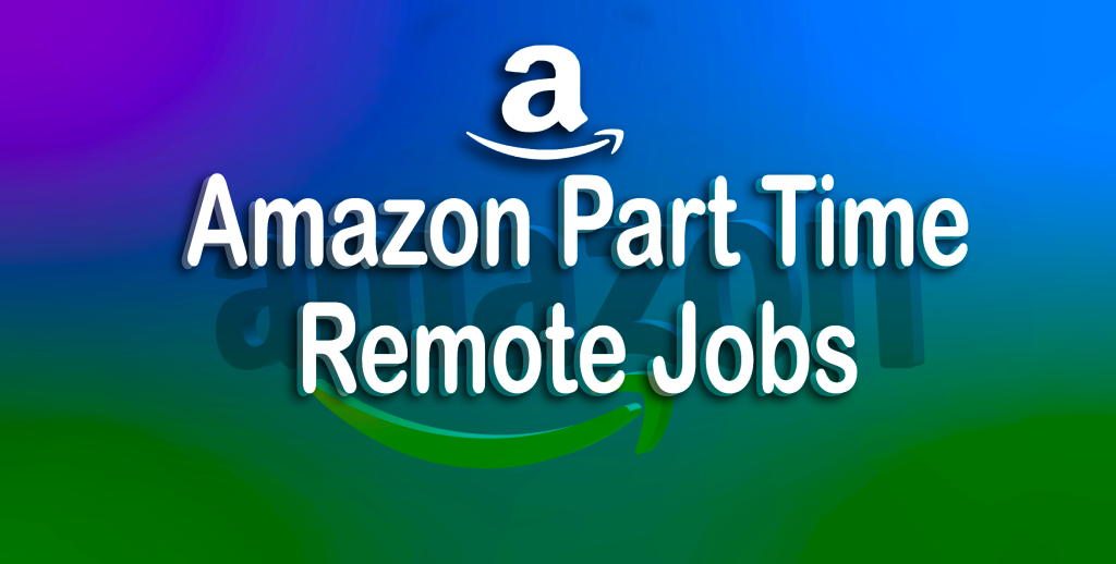 Amazon Part Time Remote Jobs