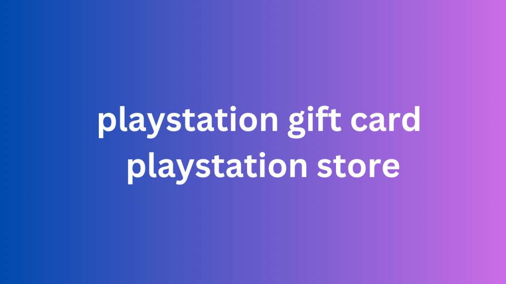 playstation gift card playstation store